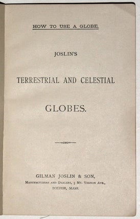 How To Use A Globe. Joslin's Terrestrial And Celestial Globes.