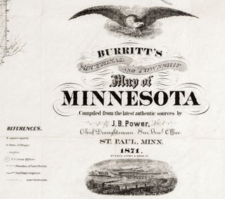 Burritt's Sectional and Township Map of Minnesota Compiled from the latest authentic sources by J.B. Power, Chief Draughtsman Sur. Genl. Office, St. Paul, Minn. 1870. . .