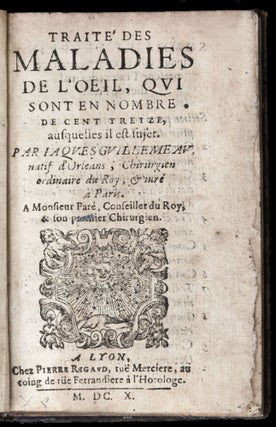 Item #1587 Traité des maladies de l'oeil, qui sont en nombre de cent treize, ausquelles il est...