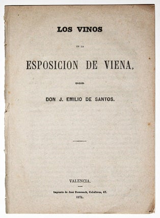 Item #1847 Los vinos en las Esposicion de Viena. Jose Emilio SANTOS, de