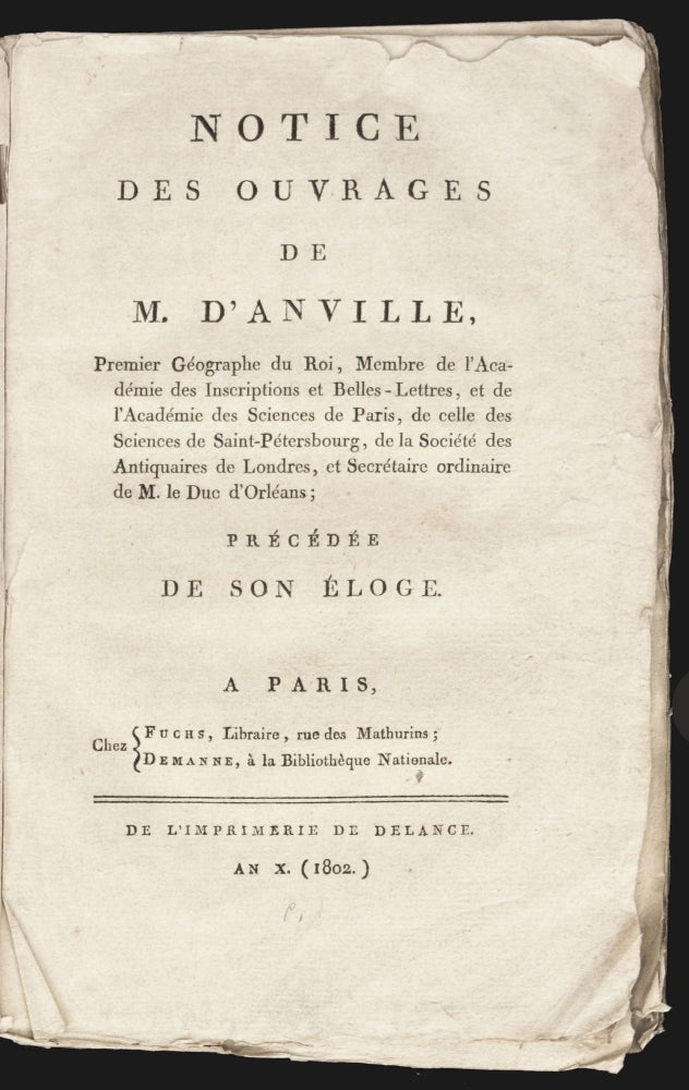 Item #2352 NOTICE des ouvrages de M. D'Anville,... Precedee de son Eloge. Jean Baptiste ANVILLE, d’.