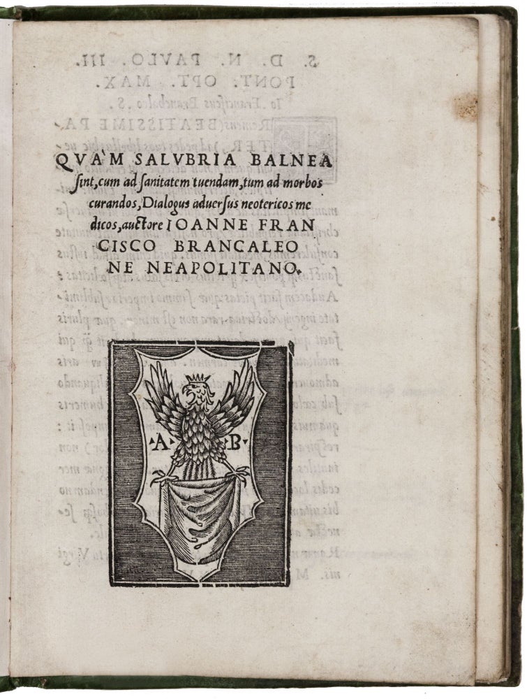 Item #2593 Quam salubria balnea sint: cum ad sanitatem tuendam, tum ad morbos curandos, dialogus adversus neotericos medicos. Giovanni Francesco BRANCALEONI.