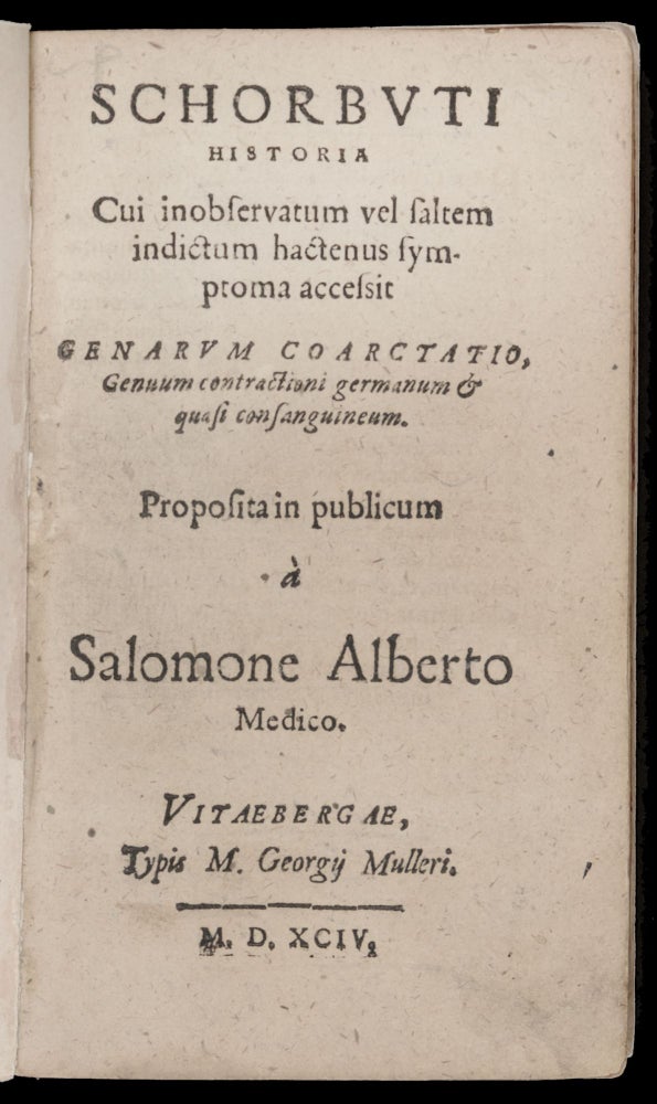 Item #3076 Schorbuti Historia cui inobservatum vel saltem indictum hactenus symptoma accesit. Salomon ALBERTI.