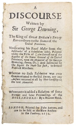 Item #3140 A Discourse written by Sir George Downing, The King of Great Britain's Envoy...