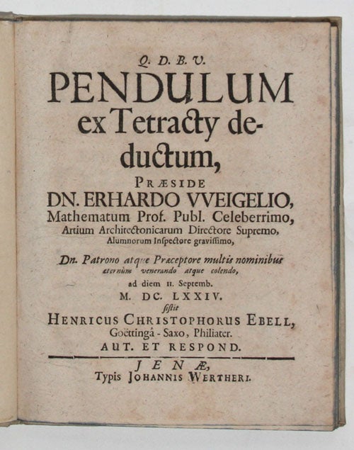 Item #3195 Q.D.B.V. Pendulum de Tetracty deductum. HUYGENS, Erhard / EBELL WEIGEL, Heinrich Christoph.