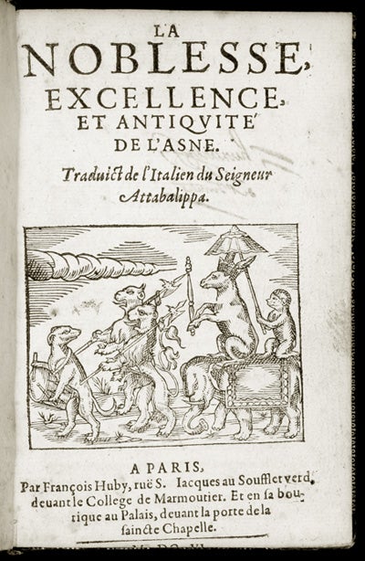 Item #4002 La Noblesse, excellence, et Antiquité de l’Asne. Traduict de l’Italien du Seigneur Attabalippa. Adriano BANCHIERI.