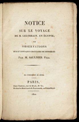 Item #4244 Notice sur le voyage de M. Lelorrain, en Égypte; et Observations sur le zodiac...