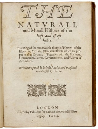 Item #4530 The Naturall and Morall Historie of the East and West Indies. Written in Spanish…...