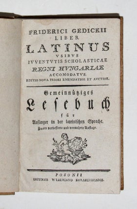 Liber Latinus usibus iuventis scholasticae Regni Hungariæ accomodatus / Gemeinnütziges Lesebuch für Anfänger in der lateinschen Sprache