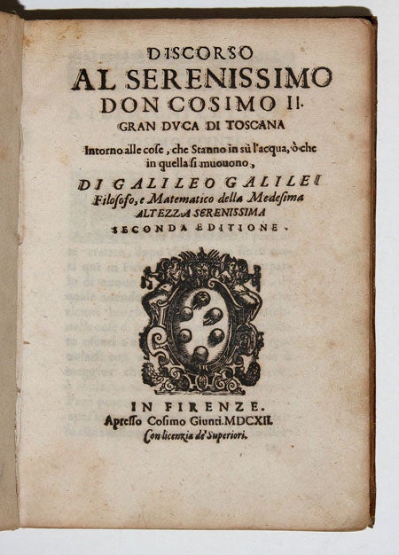 Item #5083 Discorso al Serenissimo Don Cosimo II…Intorno alle cose, che Stanno in su l’acqua, o che in quella si muovono. Galileo GALILEI.