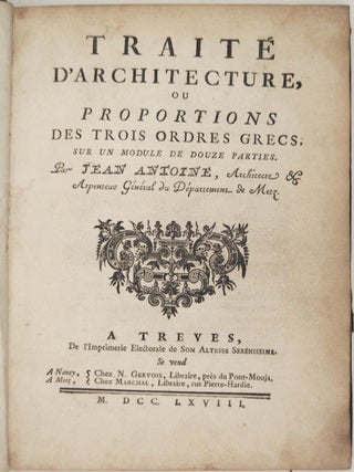 Item #5349 Traité d’architecture, ou proportions des trois ordres grecs, sur un module de...