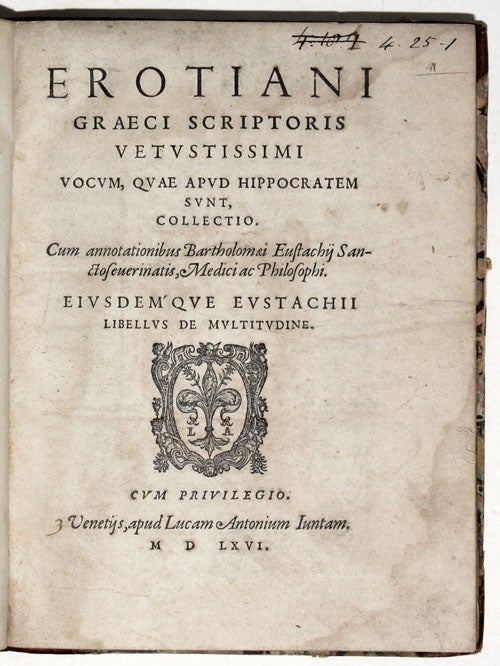 Item #5469 Erotiani Graeci scriptoris vetustissimi vocum, apud Hippocratem sunt, collectio. Bartolomeo / EROTIANUS / HIPPOCRATES EUSTACHI.