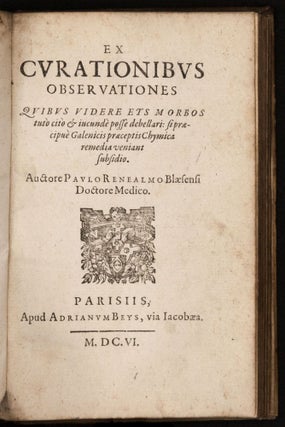 Item #5744 Ex curationibus observationes quibus videre ets [sic] morbos…. Paul de RENEAULME