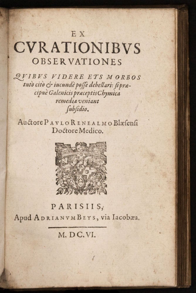 Item #5744 Ex curationibus observationes quibus videre ets [sic] morbos…. Paul de RENEAULME.