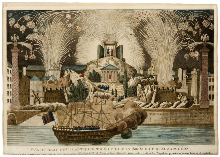 Item #5798 Vue du beau feu d’artifice tire le 10 Juin 1810, sur le Quai Napoleon, en face du demi cycle construit pour la fête donnée par l'Hôtel de Ville de Paris, à leurs Majestés Impériales et Royales, Napoléon premier, et Marie Louise Archiduchesse…