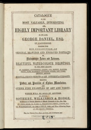 Catalogue of the Most Valuable, Interesting and Highly Important Library of the Late George Daniel, Esq…