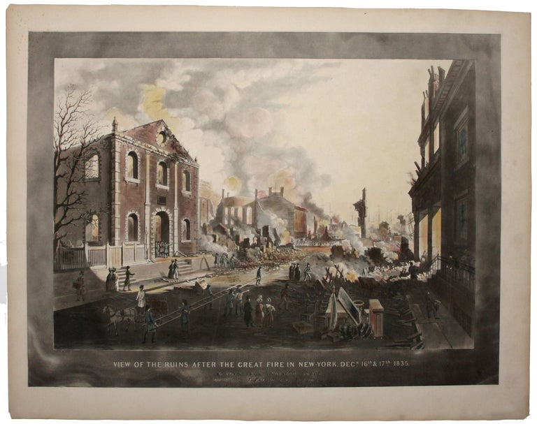 Item #5952 View Of The Ruins After The Great Fire In New-York, Decr. 16th. & 17th. 1835. As Seen From Exhange Place,…. William J. / CLOVER BENNETT, L. P., Engraver, Publisher.