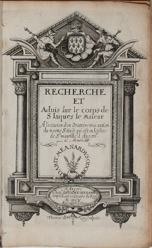 Item #B5157 Recherche et Advis sur le corps de S. Iaques le Maieur. A l’occasion d’un Oratoire tres antien du mesme Sainct qui est en l’eglise de St maurille d’Angers. Claude MENARD.